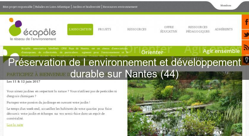 Préservation de l'environnement et développement durable sur Nantes (44) Préservation de l'environnement et développement durable sur Nantes (44)