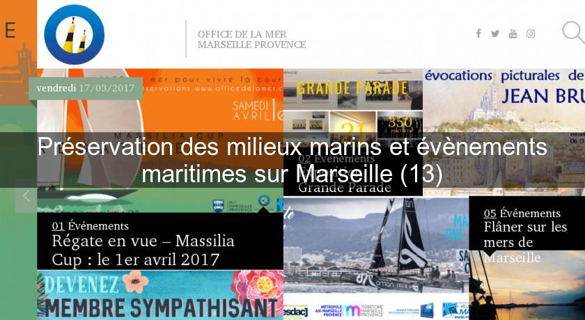 Préservation des milieux marins et évènements maritimes sur Marseille (13) Préservation des milieux marins et évènements maritimes sur Marseille (13)