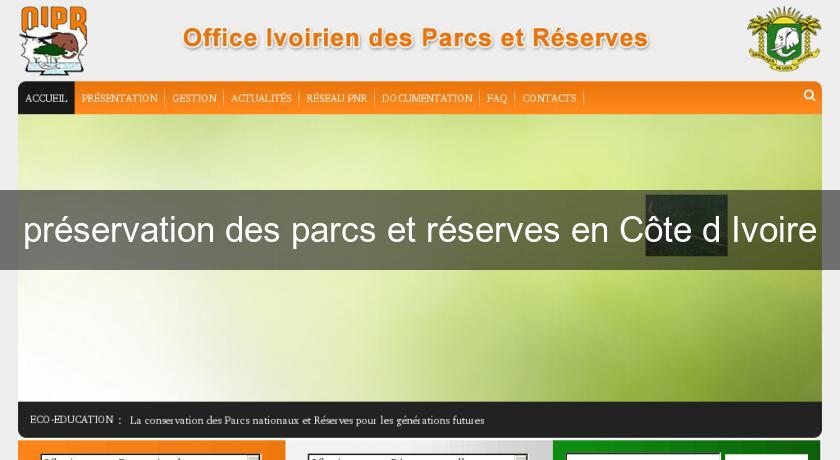 préservation des parcs et réserves en Côte d'Ivoire préservation des parcs et réserves en Côte d'Ivoire