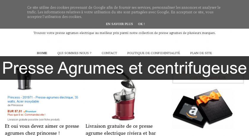 Presse Agrumes et centrifugeuse Presse Agrumes et centrifugeuse