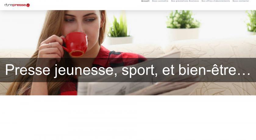 Presse jeunesse, sport, et bien-être…