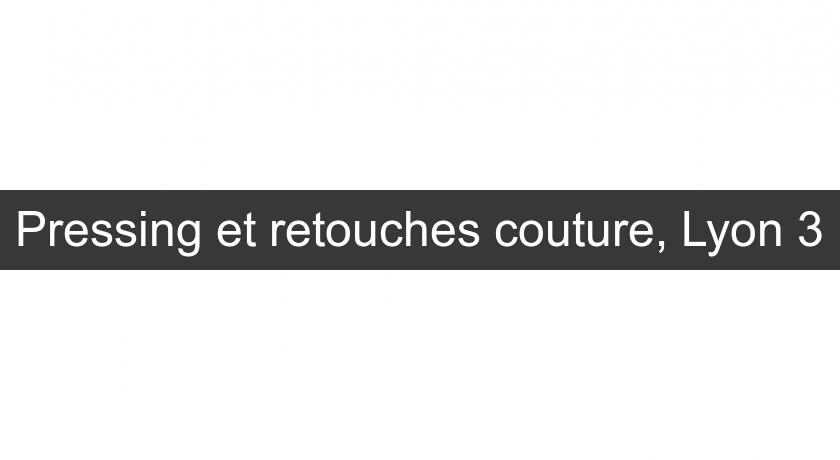 Pressing et retouches couture, Lyon 3 Pressing et retouches couture, Lyon 3