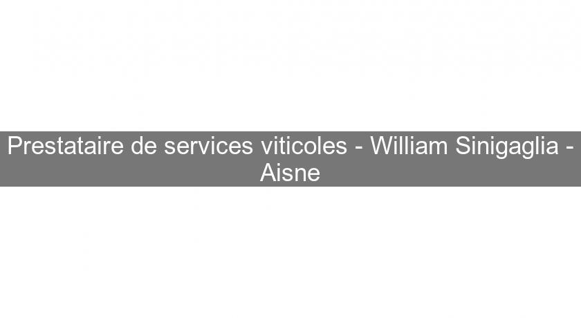 Prestataire de services viticoles - William Sinigaglia - Aisne Prestataire de services viticoles - William Sinigaglia - Aisne