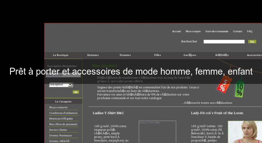 Prêt à porter et accessoires de mode homme, femme, enfant Prêt à porter et accessoires de mode homme, femme, enfant