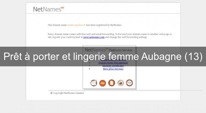 Prêt à porter et lingerie femme Aubagne (13) Prêt à porter et lingerie femme Aubagne (13)