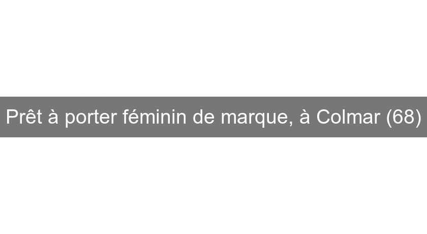 Prêt à porter féminin de marque, à Colmar (68) Prêt à porter féminin de marque, à Colmar (68)