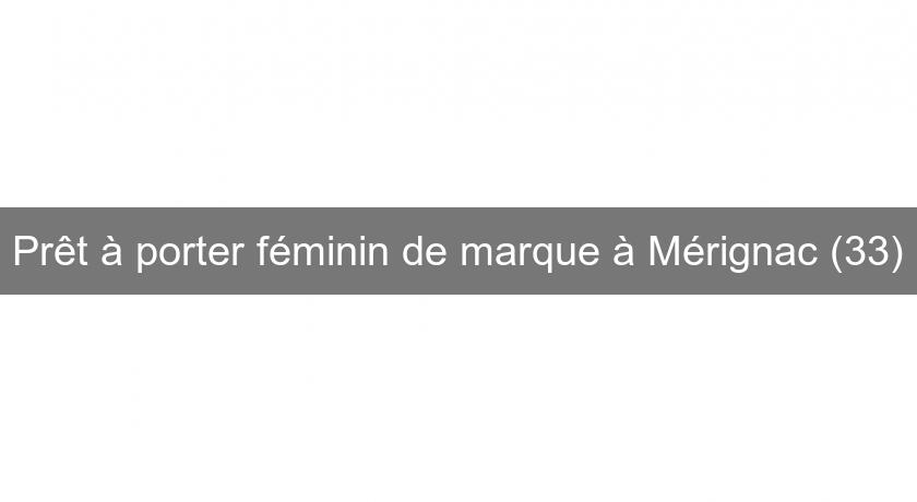 Prêt à porter féminin de marque à Mérignac (33) Prêt à porter féminin de marque à Mérignac (33)
