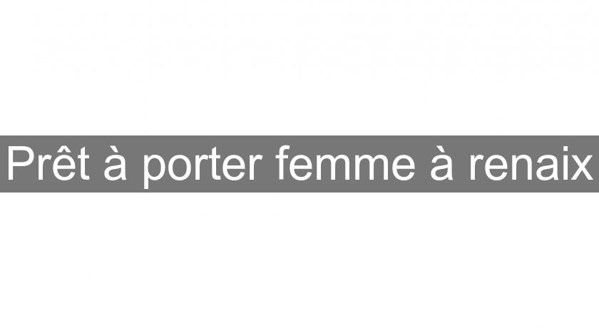 Prêt à porter femme à renaix Prêt à porter femme à renaix