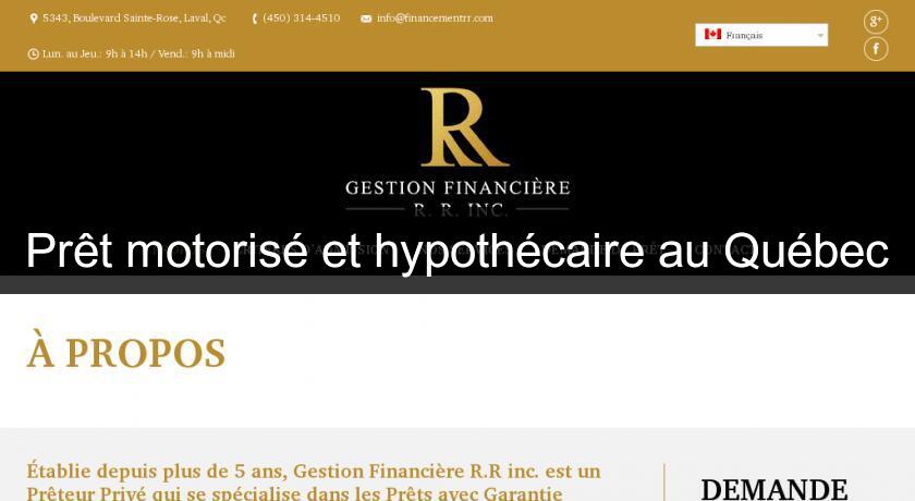 Prêt motorisé et hypothécaire au Québec Prêt motorisé et hypothécaire au Québec