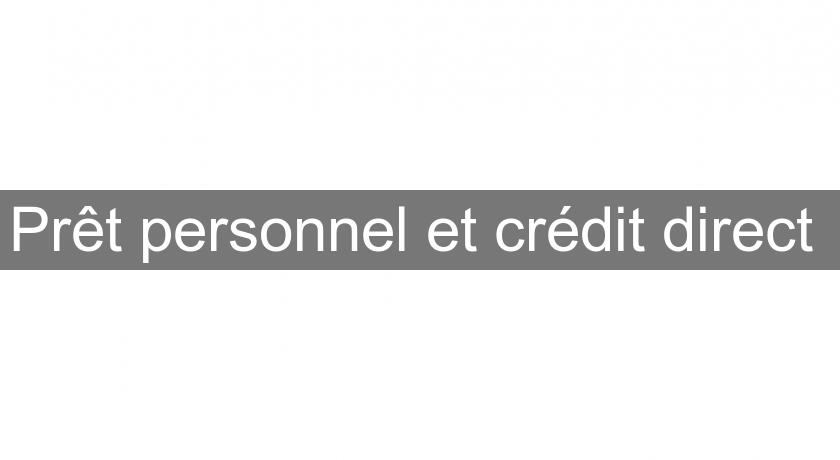 Prêt personnel et crédit direct 