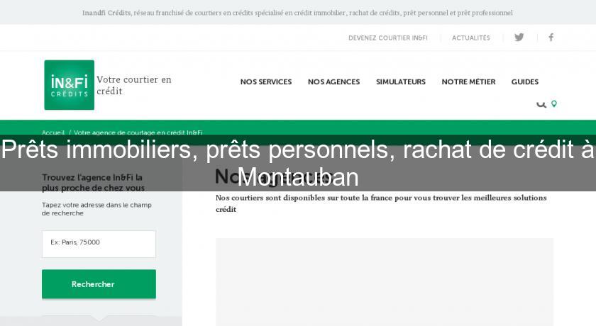 Prêts immobiliers, prêts personnels, rachat de crédit à Montauban Prêts immobiliers, prêts personnels, rachat de crédit à Montauban
