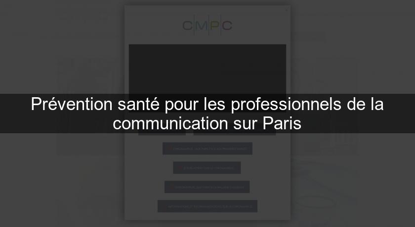 Prévention santé pour les professionnels de la communication sur Paris Prévention santé pour les professionnels de la communication sur Paris