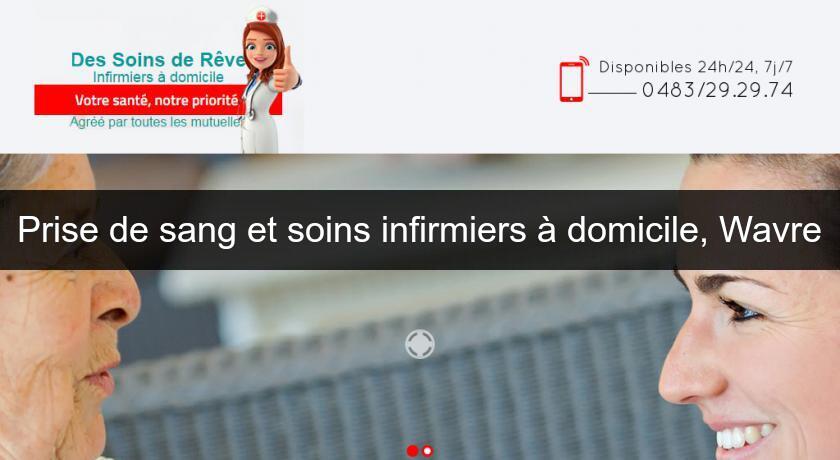 Prise de sang et soins infirmiers à domicile, Wavre Prise de sang et soins infirmiers à domicile, Wavre