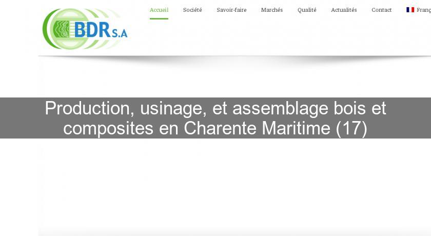 Production, usinage, et assemblage bois et composites en Charente Maritime (17) Production, usinage, et assemblage bois et composites en Charente Maritime (17)
