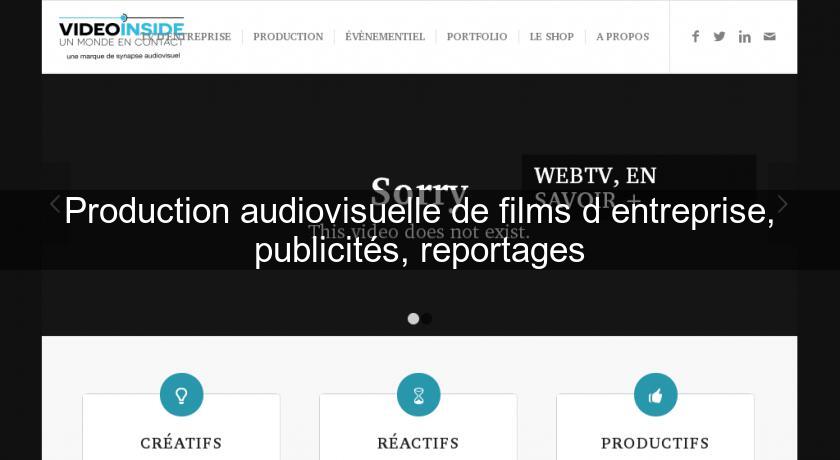 Production audiovisuelle de films d'entreprise, publicités, reportages