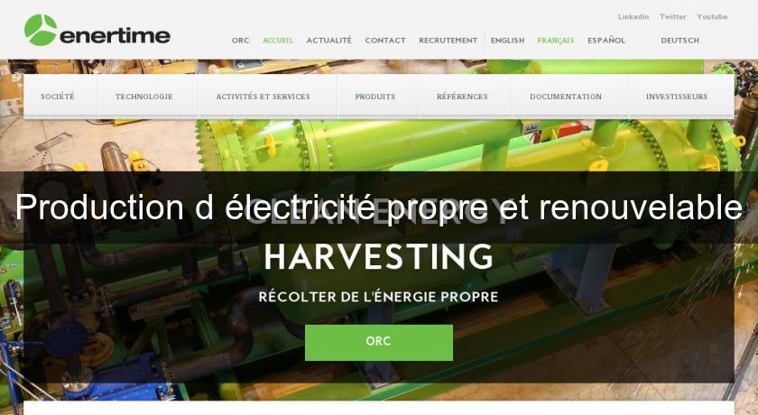 Production d'électricité propre et renouvelable Production d'électricité propre et renouvelable