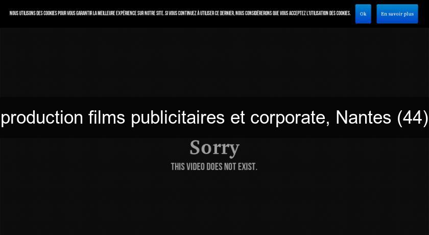production films publicitaires et corporate, Nantes (44) production films publicitaires et corporate, Nantes (44)