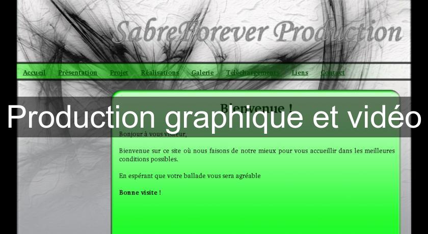 Production graphique et vidéo Production graphique et vidéo