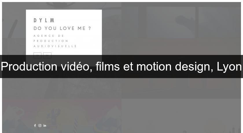 Production vidéo, films et motion design, Lyon Production vidéo, films et motion design, Lyon