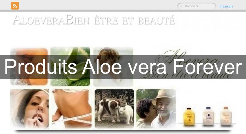 Produits Aloe vera Forever