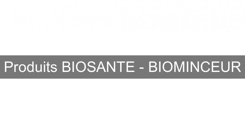 Produits BIOSANTE - BIOMINCEUR