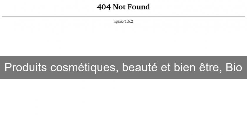 Produits cosmétiques, beauté et bien être, Bio Produits cosmétiques, beauté et bien être, Bio