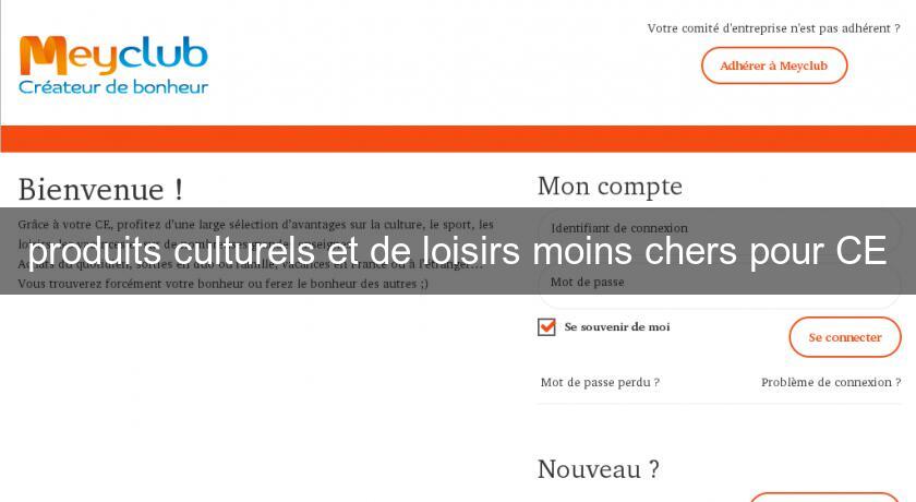 produits culturels et de loisirs moins chers pour CE