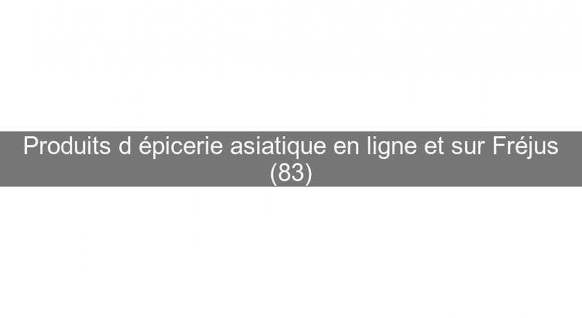 Produits d'épicerie asiatique en ligne et sur Fréjus (83) Produits d'épicerie asiatique en ligne et sur Fréjus (83)