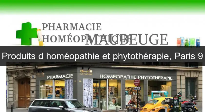 Produits d'homéopathie et phytothérapie, Paris 9