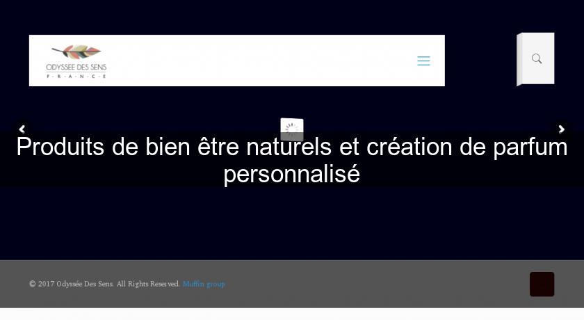 Produits de bien être naturels et création de parfum personnalisé