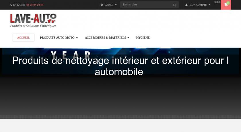 Produits de nettoyage intérieur et extérieur pour l'automobile Produits de nettoyage intérieur et extérieur pour l'automobile