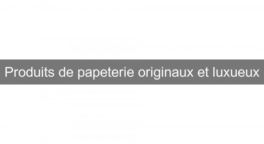 Produits de papeterie originaux et luxueux Produits de papeterie originaux et luxueux