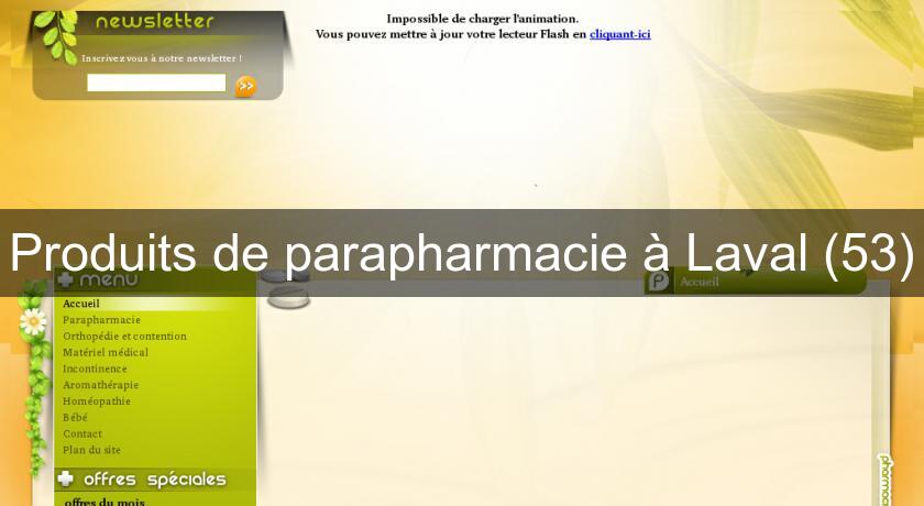 Produits de parapharmacie à Laval (53) Produits de parapharmacie à Laval (53)