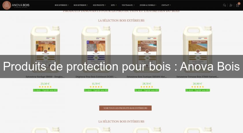 Produits de protection pour bois : Anova Bois Produits de protection pour bois : Anova Bois