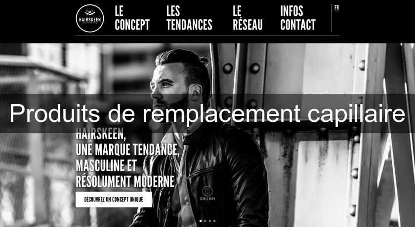 Produits de remplacement capillaire Produits de remplacement capillaire