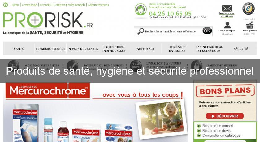 Produits de santé, hygiène et sécurité professionnel Produits de santé, hygiène et sécurité professionnel