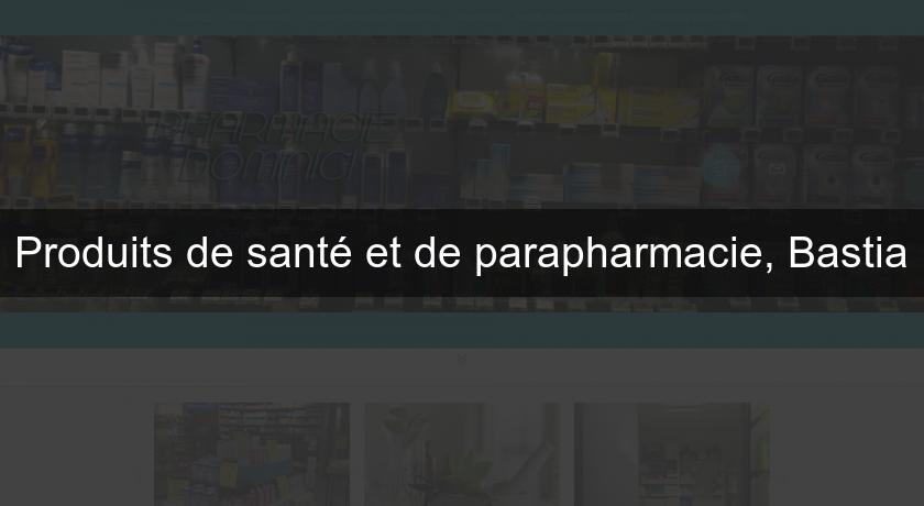 Produits de santé et de parapharmacie, Bastia