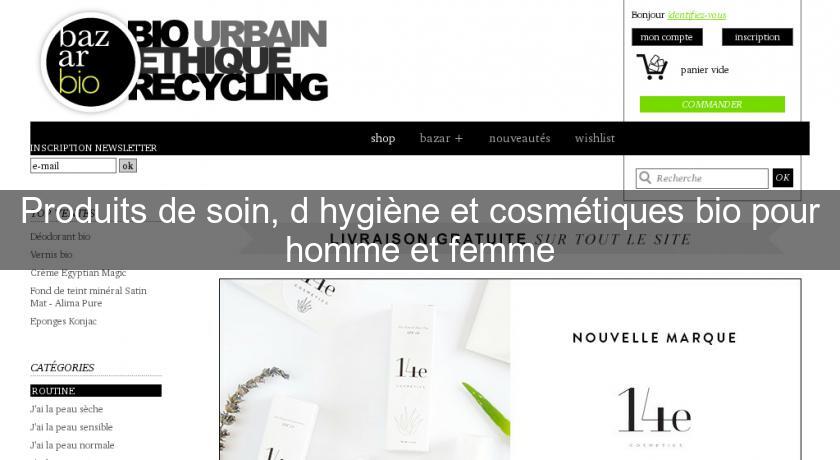 Produits de soin, d'hygiène et cosmétiques bio pour homme et femme Produits de soin, d'hygiène et cosmétiques bio pour homme et femme