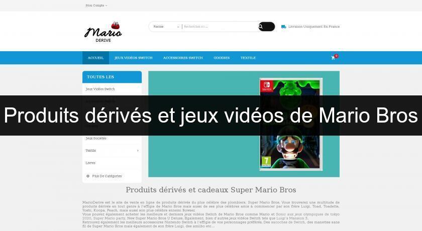Produits dérivés et jeux vidéos de Mario Bros Produits dérivés et jeux vidéos de Mario Bros