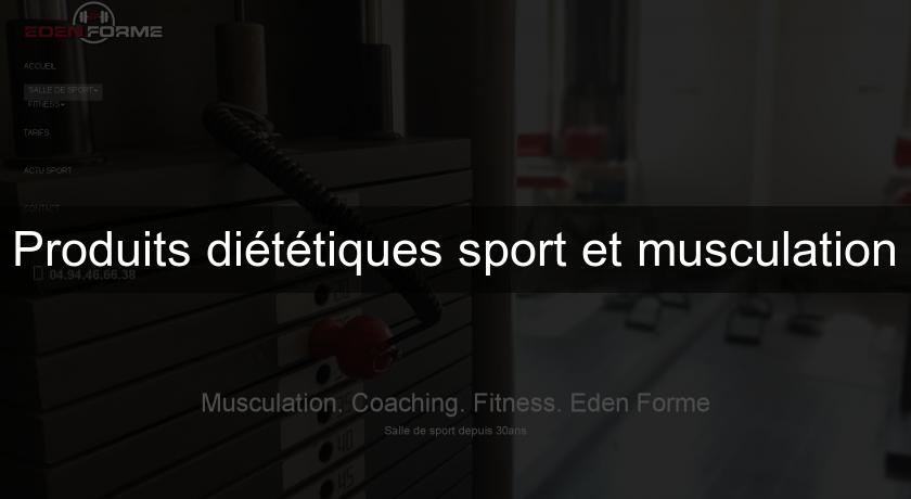 Produits diététiques sport et musculation