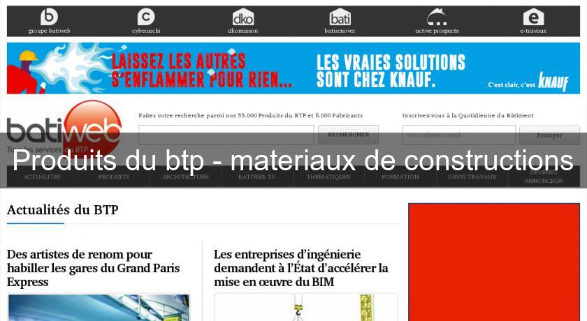 Produits du btp - materiaux de constructions