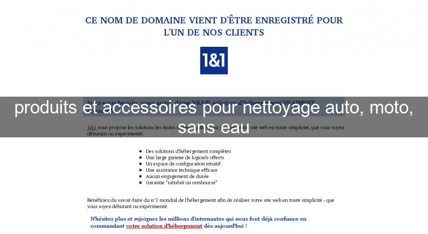 produits et accessoires pour nettoyage auto, moto, sans eau produits et accessoires pour nettoyage auto, moto, sans eau