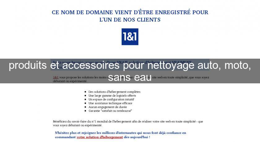 produits et accessoires pour nettoyage auto, moto, sans eau