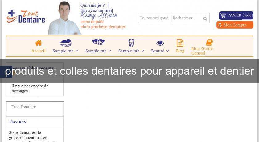 produits et colles dentaires pour appareil et dentier produits et colles dentaires pour appareil et dentier