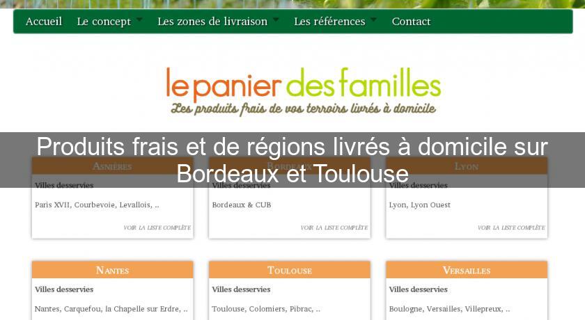 Produits frais et de régions livrés à domicile sur Bordeaux et Toulouse Produits frais et de régions livrés à domicile sur Bordeaux et Toulouse