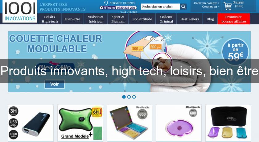 Produits innovants, high tech, loisirs, bien être