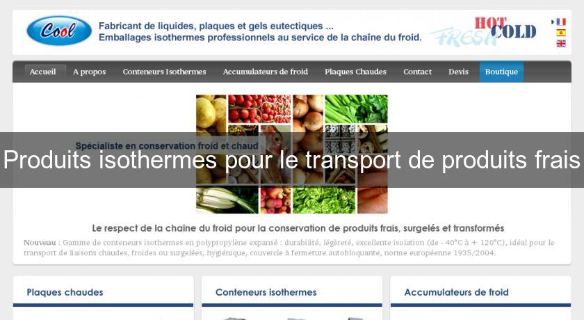 Produits isothermes pour le transport de produits frais Produits isothermes pour le transport de produits frais