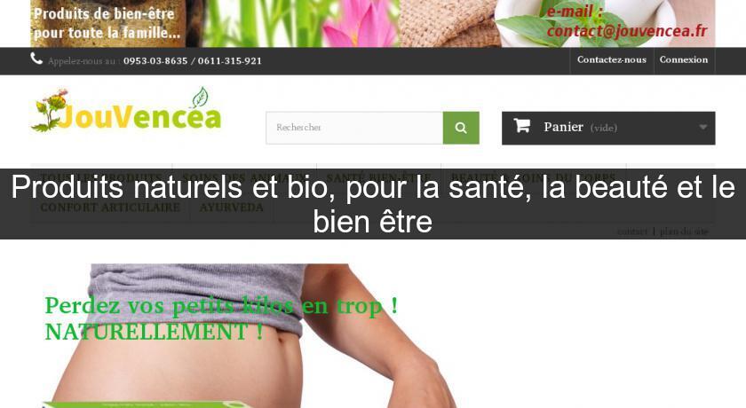 Produits naturels et bio, pour la santé, la beauté et le bien être Produits naturels et bio, pour la santé, la beauté et le bien être