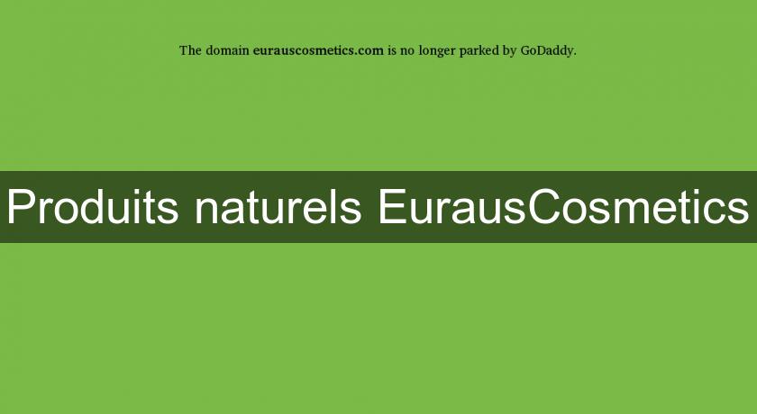 Produits naturels EurausCosmetics