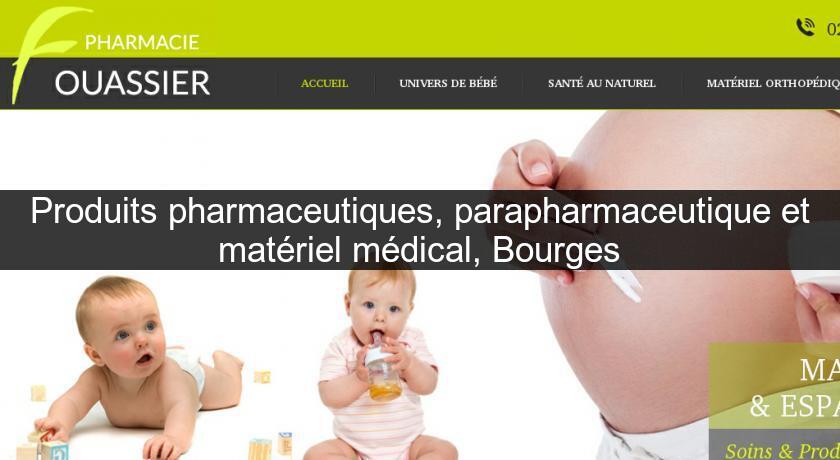 Produits pharmaceutiques, parapharmaceutique et matériel médical, Bourges Produits pharmaceutiques, parapharmaceutique et matériel médical, Bourges